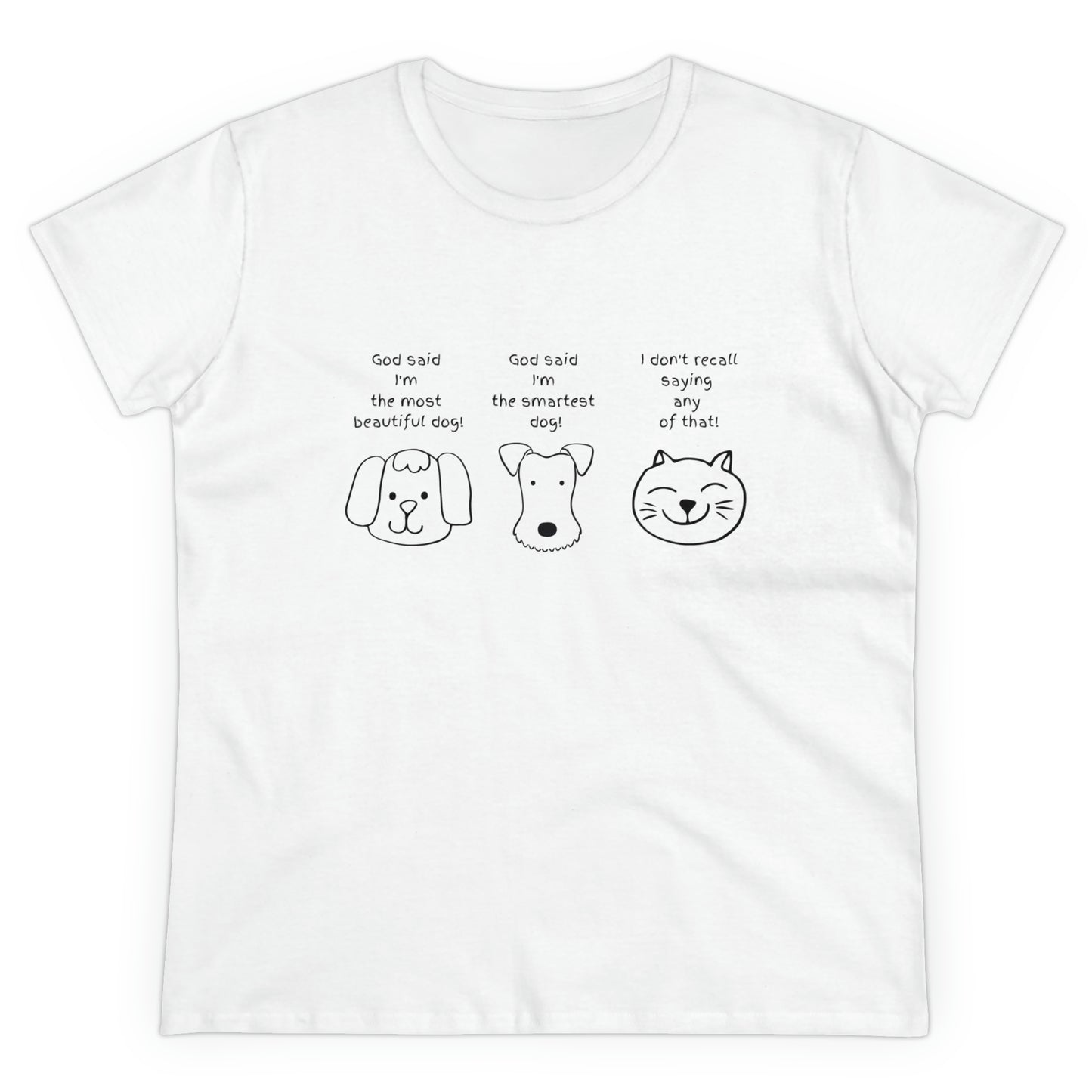 God said I'm the smartest dog! Women's Midweight Cotton Tee