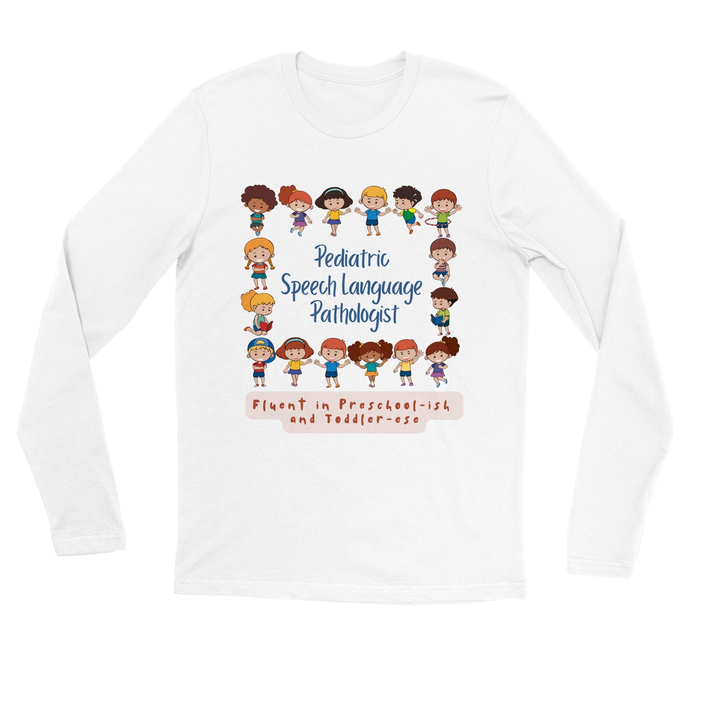 Speech Language Pathologist Premium Unisex Longsleeve T-shirt