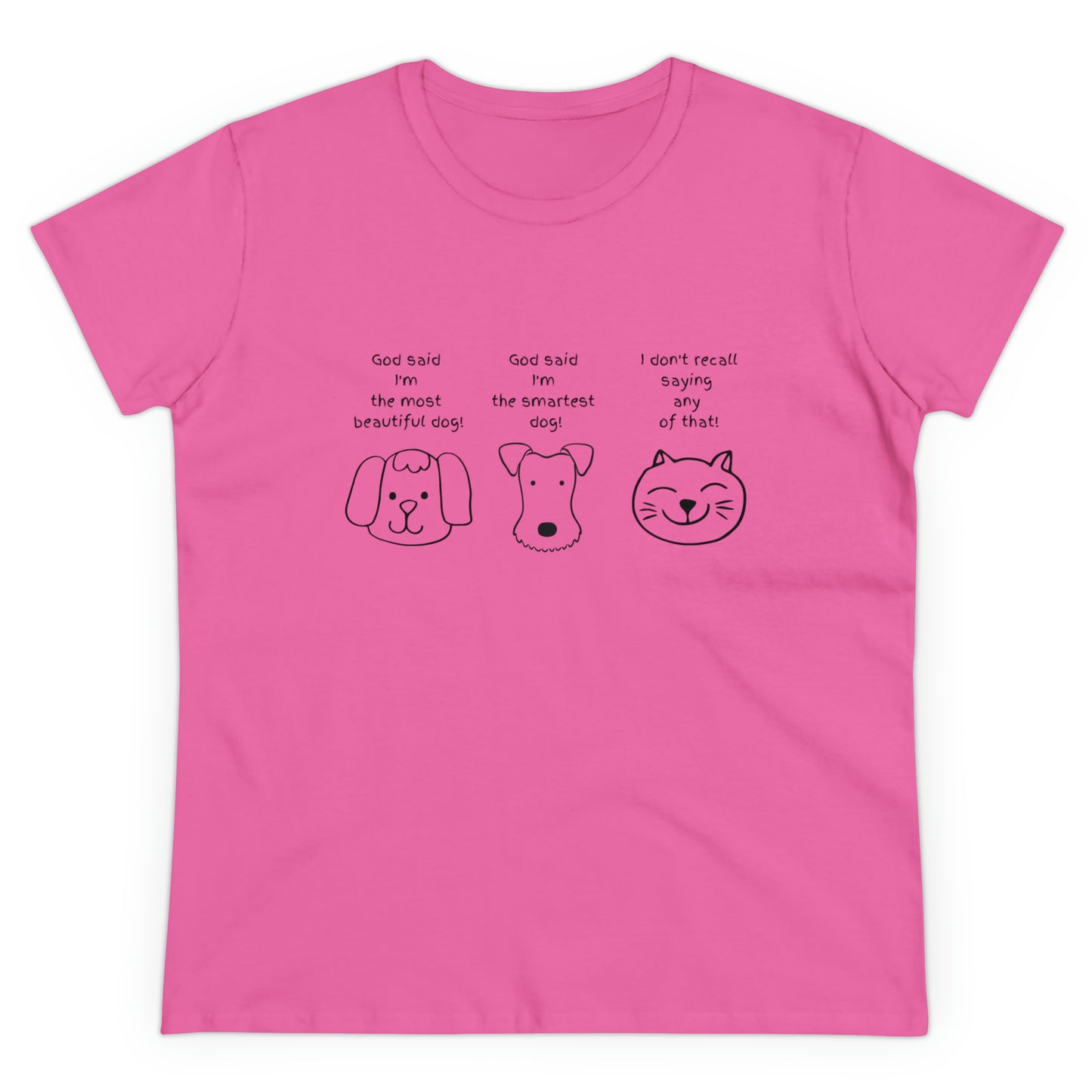 God said I'm the smartest dog! Women's Midweight Cotton Tee